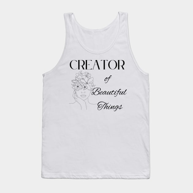 Creator of Beautiful Things ~ Saying in Black Tank Top by VioletGrant